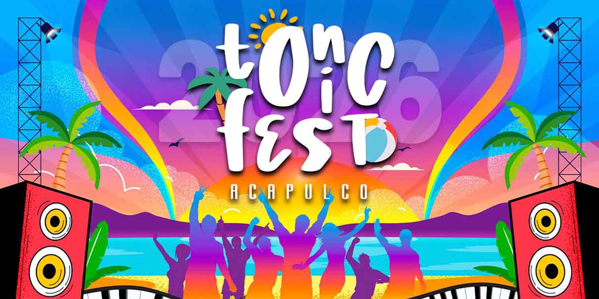 Todo listo para el Tonic Fest 2026 en Acapulco, Guerrero
